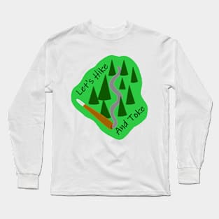 Let's Hike And Toke Long Sleeve T-Shirt